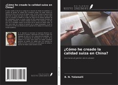 ¿Cómo he creado la calidad suiza en China? - Yalamalli, B. N.