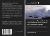 Inversiones en TI y rendimiento organizativo de la industria de las telecomunicaciones