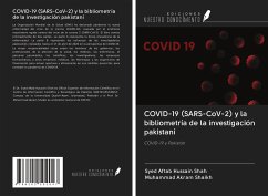 COVID-19 (SARS-CoV-2) y la bibliometría de la investigación pakistaní - Shah, Syed Aftab Hussain; Shaikh, Muhammad Akram