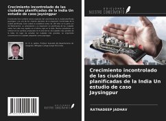 Crecimiento incontrolado de las ciudades planificadas de la India Un estudio de caso Jaysingpur - Jadhav, Ratnadeep