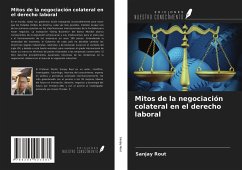 Mitos de la negociación colateral en el derecho laboral - Rout, Sanjay