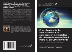 Contribución de las asociaciones a la consecución del objetivo de desarrollo sostenible 4 (ODS 4) en Côte d'Ivoire: - N¿guessan Fulgence, Kouassi