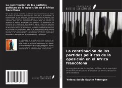 La contribución de los partidos políticos de la oposición en el África francófona - Kaptie Petengue, Yelena Dolvie