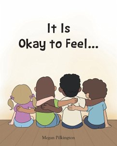 It Is Okay to Feel... - Pilkington, Megan