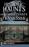 Historic Haunts of Sumner County, Tennessee