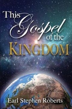 This Gospel of the Kingdom - Roberts, Earl Stephen