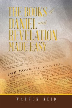 The Books of Daniel and Revelation Made Easy - Reid, Warren