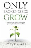 Only Broken Seeds Grow