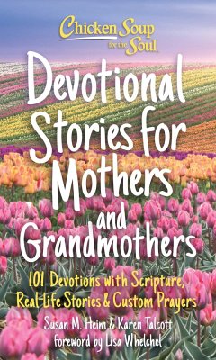 Chicken Soup for the Soul: Devotional Stories for Mothers and Grandmothers - Heim, Susan; Talcott, Karen