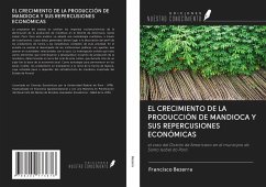 EL CRECIMIENTO DE LA PRODUCCIÓN DE MANDIOCA Y SUS REPERCUSIONES ECONÓMICAS - Bezerra, Francisco