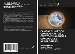 CAMBIO CLIMÁTICO, CONTAMINACIÓN y EFECTO EN ALGUNAS CONDICIONES NEROLÓGICAS - Luisetto, Mauro; Edbey, Khaled; Latyschev, Oleg Yurevich