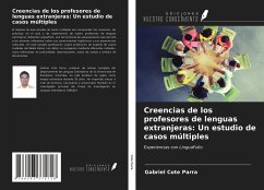 Creencias de los profesores de lenguas extranjeras: Un estudio de casos múltiples - Cote Parra, Gabriel