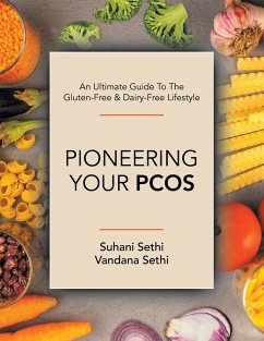 An Ultimate Guide to the Gluten-Free & Dairy-Free Lifestyle - Sethi, Suhani; Sethi, Vandana