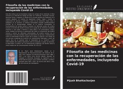 Filosofía de las medicinas con la recuperación de las enfermedades, incluyendo Covid-19 - Bhattacharjee, Pijush