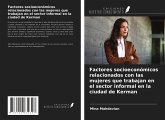 Factores socioeconómicos relacionados con las mujeres que trabajan en el sector informal en la ciudad de Kerman