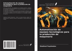 Automatización de equipos tecnológicos para la producción de maquinaria - Fayzimatov, Shukhrat