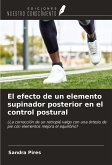 El efecto de un elemento supinador posterior en el control postural