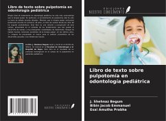 Libro de texto sobre pulpotomía en odontología pediátrica - Begum, J. Shehnaz; Emmanuel, Bibin Jacob; Prabha, Esai Amutha