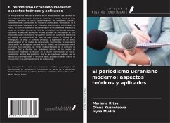 El periodismo ucraniano moderno: aspectos teóricos y aplicados - Kitsa, Mariana; Kuznetsova, Olena; Mudra, Iryna