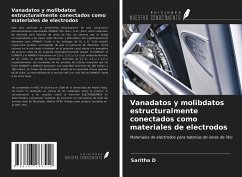 Vanadatos y molibdatos estructuralmente conectados como materiales de electrodos - D, Saritha