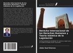 Derecho Internacional de los Derechos Humanos y Teoría Islámica de la Legislación