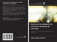 Posiciones de radiografía de contraste (radiografía de contraste) - Abbas Abbood, Abbood