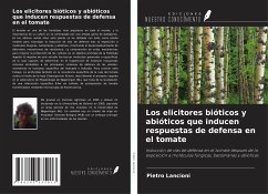 Los elicitores bióticos y abióticos que inducen respuestas de defensa en el tomate - Lancioni, Pietro