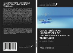 CARACTERÍSTICAS LINGÜÍSTICAS DEL DISCURSO EN LA SALA DE TRIBUNALES - Svongoro, Paul