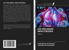 LES MALADIES INFECTIEUSES - Sivanandy, Palanisamy; Arunachalam, Sumathy