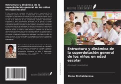 Estructura y dinámica de la superdotación general de los niños en edad escolar - Shcheblanova, Elena