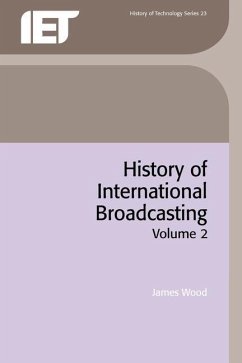 History of International Broadcasting, Volume 2 - Wood, James
