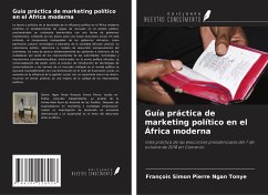 Guía práctica de marketing político en el África moderna - Ngan Tonye, Francois Simon Pierre