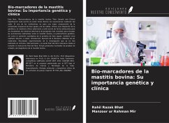 Bio-marcadores de la mastitis bovina: Su importancia genética y clínica - Bhat, Rahil Razak; Mir, Manzoor ur Rahman