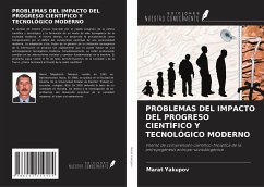 PROBLEMAS DEL IMPACTO DEL PROGRESO CIENTÍFICO Y TECNOLÓGICO MODERNO - Yakupov, Marat