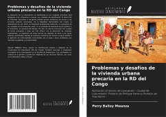 Problemas y desafíos de la vivienda urbana precaria en la RD del Congo - Balloy Mwanza, Perry