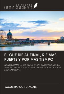 EL QUE RÍE AL FINAL, RÍE MÁS FUERTE Y POR MÁS TIEMPO - Tlhagale, Jacob Rapoo