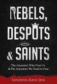 Rebels, Despots, and Saints