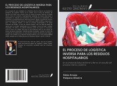 EL PROCESO DE LOGÍSTICA INVERSA PARA LOS RESIDUOS HOSPITALARIOS - Araujo, Fabio; Oliveira, Pollyana