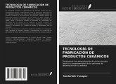 TECNOLOGÍA DE FABRICACIÓN DE PRODUCTOS CERÁMICOS