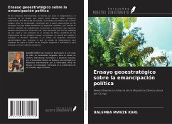 Ensayo geoestratégico sobre la emancipación política - Mweze Karl, Balemba