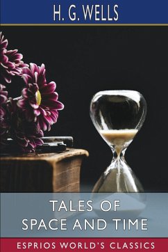 Tales of Space and Time (Esprios Classics) - Wells, H G