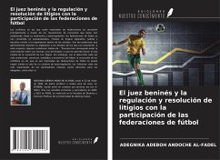 El juez beninés y la regulación y resolución de litigios con la participación de las federaciones de fútbol - Andoche Al-Fadel, Adegnika Adeboh