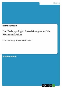 Die Farbtypologie. Auswirkungen auf die Kommunikation - Schwab, Maxi