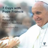 7 Days with Pope Francis: An Audio Retreat with Francis' Teaching