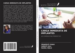 CARGA INMEDIATA DE IMPLANTES - Shah, Prakruti; Gill, Shruti; Malu, Rahul