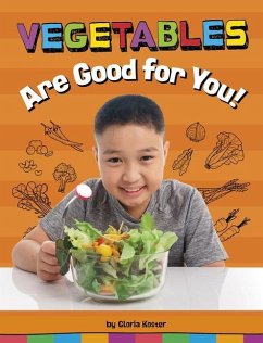 Vegetables Are Good for You! - Koster, Gloria