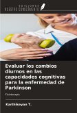 Evaluar los cambios diurnos en las capacidades cognitivas para la enfermedad de Parkinson