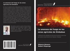 La amenaza del fuego en las zonas agrícolas de Zimbabue - Bowora, Edmore; Maponga, Robert