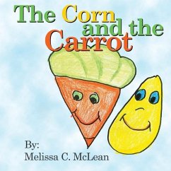 The Corn and the Carrot - McLean, Melissa C.