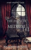 The French Medium (a Nat Frayne mystery) (eBook, ePUB) The French Medium (a Nat Frayne mystery) (eBook, ePUB)
